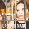 Noelia Miralles - Dame Tu Mano - Single