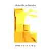 duende entendre - The Next Step
